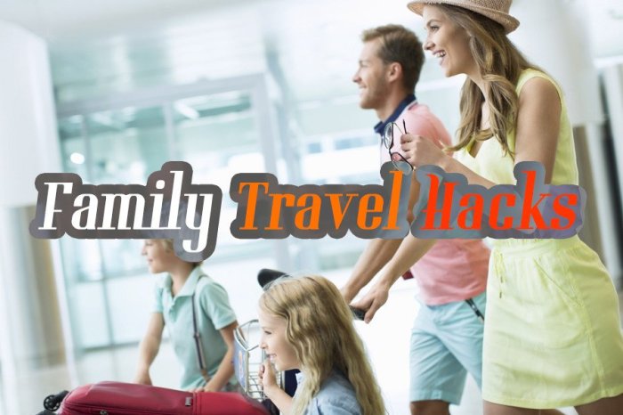 Family vacation travel hacks